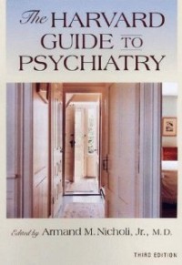 The Harvard guide to psychiatry, 3rd ed.