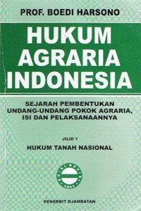 Image of Hukum agraria Indonesia : sejarah pembentukan undang-undang pokok agraria, isi dan pelaksanaannya jilid 1