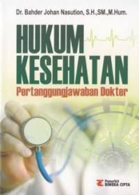 Hukum kesehatan : pertangungjawaban dokter