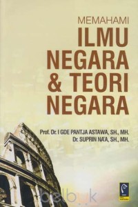 Memahami ilmu negara dan teori negara