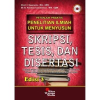 Petunjuk praktis penelitian ilmiah untuk menyusun skripsi, tesis, dan disertasi