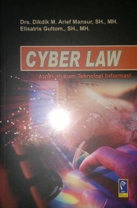 Cyber law : aspek hukum teknologi informasi