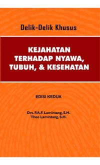 Delik-delik khusus kejahatan terhadap nyawa, tubuh dan kesehatan