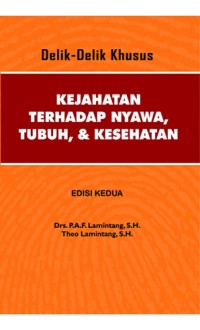 Delik-delik khusus kejahatan terhadap nyawa, tubuh dan kesehatan