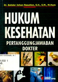 Hukum kesehatan : pertanggungjawaban dokter