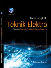 Teori singkat teknik elektro : disertai contoh soal dan penyelesaian