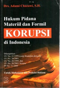 Hukum pidana materiil dan formil korupsi di Indonesia