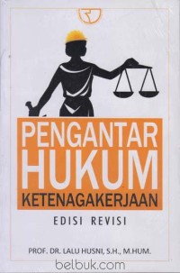 Pengantar hukum ketenagakerjaan edisi revisi