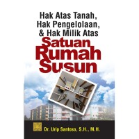 Hak atas tanah, hak pengelolaan, dan hak milik atas satuan rumah susun