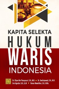 Kapita selekta hukum waris Indonesia