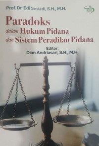 Paradoks dalam hukum pidana dan sistem peradilan pidana