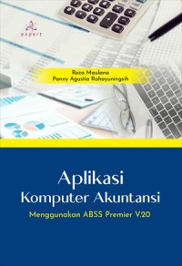 Aplikasi komputer akuntansi: menggunakan ABSS Premiere V.20