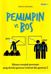Image of Pemimpin vs bos: Rahasia menjadi pemimpin yang dicintai generasi milenial dan generasi Z