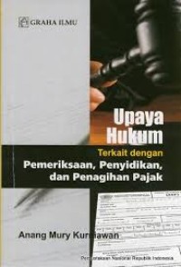 Upaya hukum terkait dengan pemeriksaan, penyidikan dan penagihan pajak