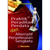 Praktik peradilan perdata dan alternatif penyelesaian sengketa