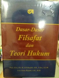 Dasar-dasar filsafat dan teori hukum