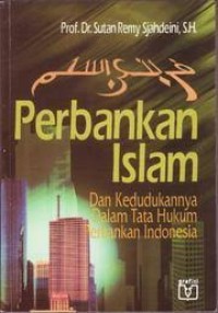 Perbankan islam dan kedudukannya dalam tata hukum perbankan Indonesia