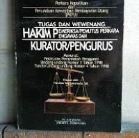 Tugas dan wewenang hakim pemeriksa/pemutus perkara hakim pengawas dan kurator/pengurus