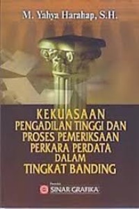 Kekuasaan pengadilan tinggi dan proses pemeriksaan perkara perdata dalam tingkat banding