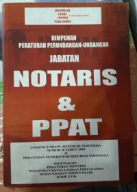 Himpunan peraturan perundang-undangan jabatan notaris dan PPAT