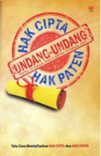 Undang-undang hak cipta dan hak paten : UU RI NO 19 tahun 2002 dan UU NO 14 tahun 2001