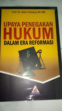 Upaya penegakan hukum dalam reformasi