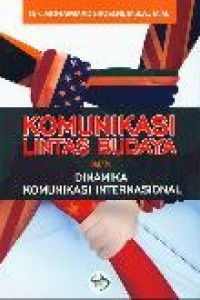 Komunikasi lintas budaya dalam dinamika komunikasi internasional