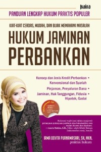 Panduan lengkap hukum praktis populer : kiat-kiat cerdas, mudah, dan bijak memahami masalah hukum jaminan perbankan