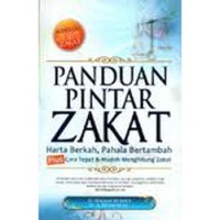 Panduan pintar zakat : harta berkah, pahala bertambah plus cara tepat dan mudah menghitung zakat