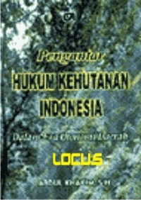 Pengantar hukum kehutanan Indonesia : dalam era otonomi daerah