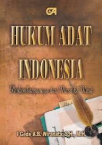 Hukum adat Indonesia : perkembangannya dari masa ke masa