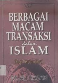 Berbagai macam transaksi dalam islam : fiqh muamalat