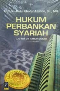 Hukum perbankan syariah : (UU NO. 21 Tahun 2008)