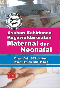 Buku ajar asuhan kebidanan kegawatdaruratan maternal dan neonatal