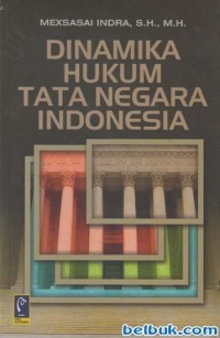 Dinamika hukum tata neagara Indonesia