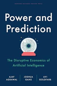 Power and prediction: The disruptive economics of artificial intelligence