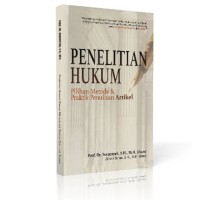 Penelitian hukum : Pilihan metode & praktik penulisan artikel