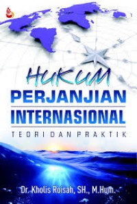 Hukum perjanjian internasional : teori dan ptaktek