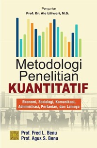 Metode penelitian kuantitatif : ekonomi, sosiologi, komunikasi, administrasi, pertanian, dan lainnya