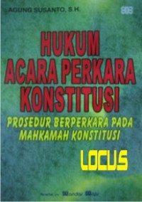 Hukum acara perkara konstitusi : prosedur berperkara pada mahkamah konstitusi