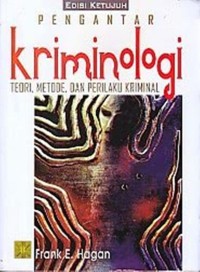 Pegantar kriminologi : teori, metode, dan pelaku kriminal