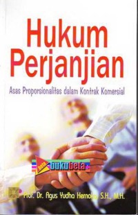 Hukum perjanjian : asas proporsionalitas dalam kontrak komersial