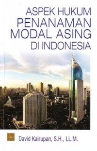 Aspek hukum penanaman modal asing di Indonesia