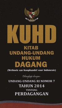 KUHD : kitab Undang-Undang Hukum Dagang (Wetboek van Koophandel voor Indonesie)