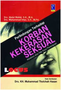 Perlindungan terhadap korban kekerasan seksual (advokasi atas hak asasi perempuan)