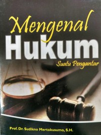 Mengenal hukum : suatu pengantar