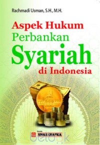 Aspek hukum perbankan syariah di Indonesia