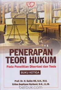 Penerapan teori hukum pada penelitian disertasi dan tesis : buku ketiga