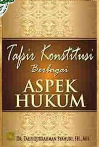 Tafsir konstitusi berbagai aspek hukum