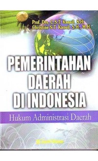 Pemerintahan daerah di Indonesia : hukum administrasi daerah